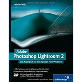 Adobe Photoshop Lightroom 2: Das Praxisbuch f�r den digitalen Foto-Workflow: Das Praxisbuch f�r den digitalen Foto-Workflow. Die digitale Dunkelkammer im Detail erkl�rt (Galileo Design)von "Istv�n Velsz"