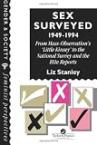 Sex Surveyed, 1949-1994: From Mass-Observations "Little Kinsey" To The National Survey And The Hite Reports (Feminist Perspectives on the Past and Present)