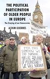 The Political Participation of Older People in Europe: The Greying of our Democracies