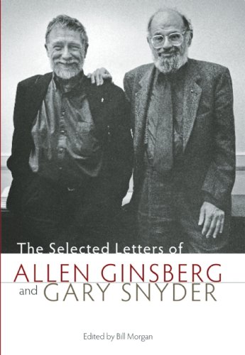 The Selected Letters of Allen Ginsberg and Gary Snyder, 1956-1991