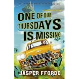 One of Our Thursdays Is Missingby Jasper Fforde