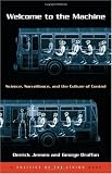 Welcome to the Machine: Science, Surveillance, and the Culture of Control