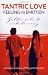 Tantric Love: Feeling vs Emotion: Golden Rules to Make Love Easy