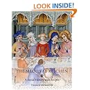 The Medieval Kitchen: A Social History with Recipes