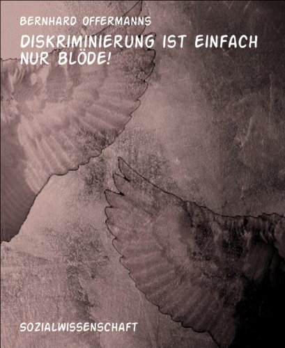Diskriminierung ist einfach nur blöde! (German Edition)