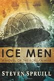 Ice Men: A Novel of the Korean War