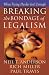 Breaking the Bondage of Legalism