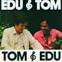 Edu E Tom