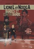 Lionel et Nooga, Tome 1 : Bandes et contrebandes
