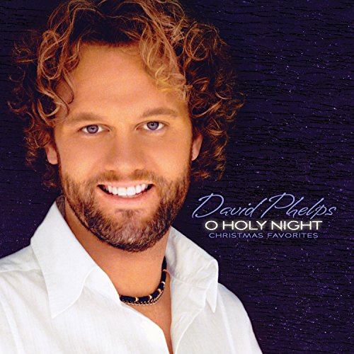 David Phelps - O Holy Night (2014) - Zortam Music
