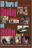 50 Years of Hunting and Fishing, Part 2: MORE Mis-Adventures of a Guy Who Couldn't Quit (50 Years of Hunting and Fishing)