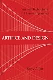 Artifice and Design: Art and Technology in Human Experience