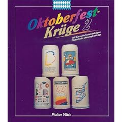 Oktoberfest-Kr�ge 2 1991 - 1995 mit Festzelt-Festwirtskr�gen und Historische Oktoberfestkr�ge