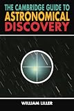 The Cambridge Guide to Astronomical Discovery The Cambridge Guide to Astronomical Discovery