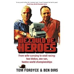 We Could Be Heroes: One Van, Two Blokes and Twelve World Championships