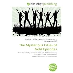 The Mysterious Cities of Gold Episodes: Animation, The Mysterious Cities of Gold, DIC Entertainment, Studio Pierrot, NHK, Spanish People, Quivira, Nickelodeon (TV Channel), BBC