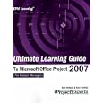 Ultimate Learning Guide to Microsoft Office Project 2007 (Epm Learning)
