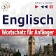 Englisch Wortschatz für Anfänger [English Vocabulary for Beginners]: Hören & Lernen [Listen & Learn]