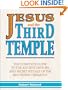 Jesus and the Third Temple: The Complete Guide to the Ancient History and Secret Rituals of the Red Heifer Ceremony