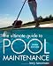 The Ultimate Guide to Pool Maintenance, Third Edition