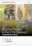 Foods for health in the 21st century : a roadmap for the future