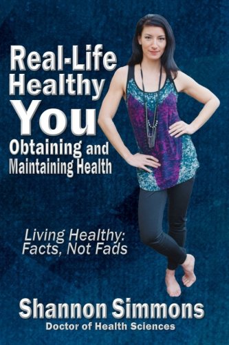 Real-Life Healthy You (B&W Edition): Obtaining and Maintaining Health