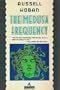 The Medusa Frequency
