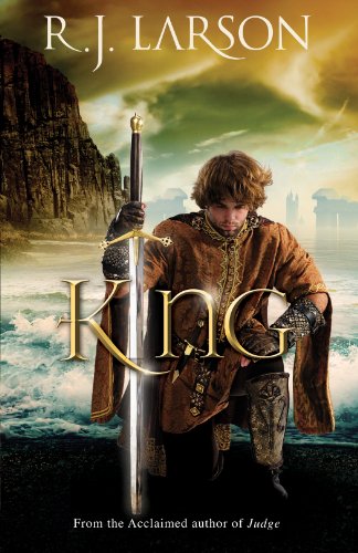 King (Books of the Infinite Book #3), by R. J. Larson