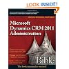 Microsoft Dynamics CRM 2011 Administration Bible