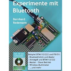 Experimente mit Bluetooth, incl. CD und Leiterplatte: Beispiel BTM112/222 und FB151