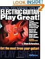 How to Make Your Electric Guitar Play Great! (Guitar Player Book)