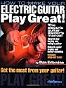 How to Make Your Electric Guitar Play Great! (Guitar Player Book)