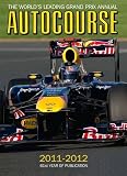 Autocourse 2011-2012: The World s Leading Grand Prix Annual (Autocourse: The World s Leading Grand Prix Annual)