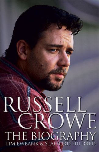 Russell Crowe: The Biography