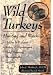 Books : Wild Turkeys: Hunting and Watching [Paperback]