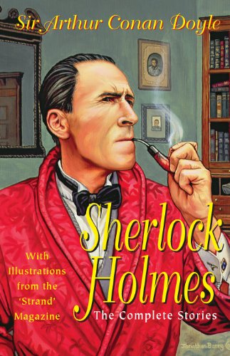 Sherlock Holmes: The Complete Stories (Wordsworth Special Editions)