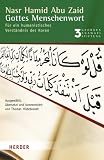 Gottes Menschenwort: F&uuml;r ein humanistisches Verst&auml;ndnis des Koran (Schriftenreihe der Georges Anawati Stiftung) - Nasr Hamid Abu Zaid