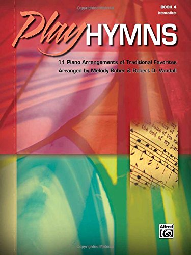 Play Hymns, Bk 4: 11 Piano Arrangements of Traditional Favorites