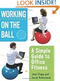 Working on the Ball: A Simple Guide to Office Fitness