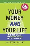 Your Money and Your Life: The High Stakes for Women Voters in '08 and Beyond