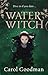 Water Witch. by Carol Goodman