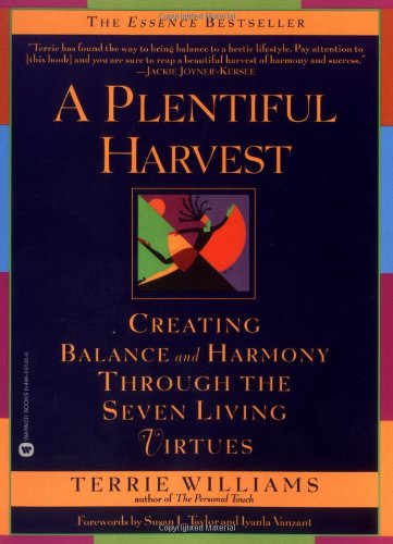 A Plentiful Harvest: Creating Balance and Harmony Through the Seven Living Virtues, by Terrie Williams