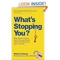 What's Stopping You: Why Smart People Don't Always Reach Their Potential and How You Can