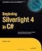 Beginning Silverlight 4 in C# (Expert’s Voice in Silverlight)