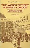 The worst street in North London : Campbell Bunk, Islington, between the wars