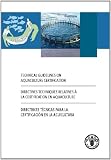 Technical guidelines on aquaculture certification = Directives techniques relatives à la certification en aquaculture = Directrices téchnicas para la certificación en la acuicultura
