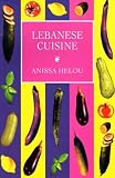 LEBANESE CUISINE Anissa Helou