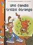 Une famille treize �trange