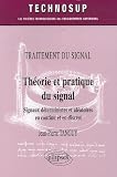 Th�orie et pratique du signal : Signaux d�terministes et al�atoires en continu et en discret