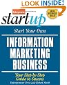 Start Your Own Information Marketing Business (Start Your Own Information Marketing Business: Your Step-By-Step)